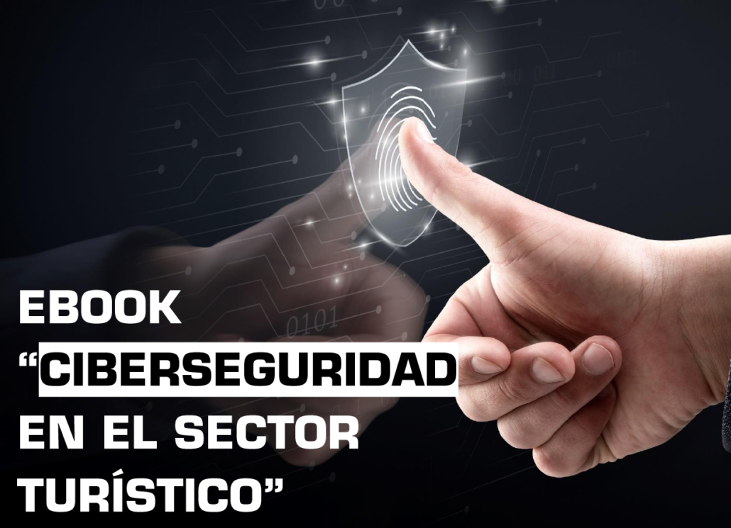 El grupo de Centros Tecnológicos de Turismo presentará en FITURTECHY su nuevo ebook, centrado en la ciberseguridad turística