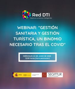 Webinar: "Gestión sanitaria y gestión turística, un binomio necesario tras el COVID". 24-06-20