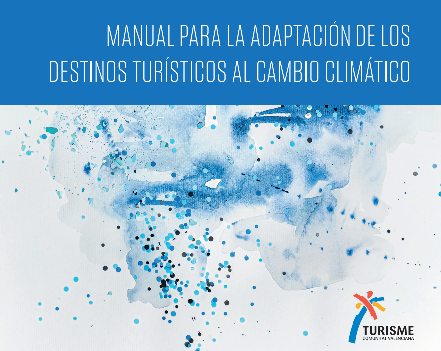 MANUAL PARA LA ADAPTACIÓN DE LOS DESTINOS TURÍSTICOS AL CAMBIO CLIMÁTICO publicado por INVATTUR.