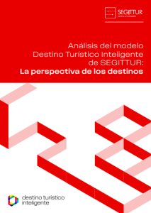 Análisis del modelo Destino Turístico Inteligente de SEGITTUR: